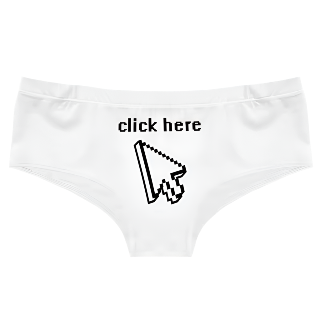 Panties "Click Here / Orgasm Loading..."