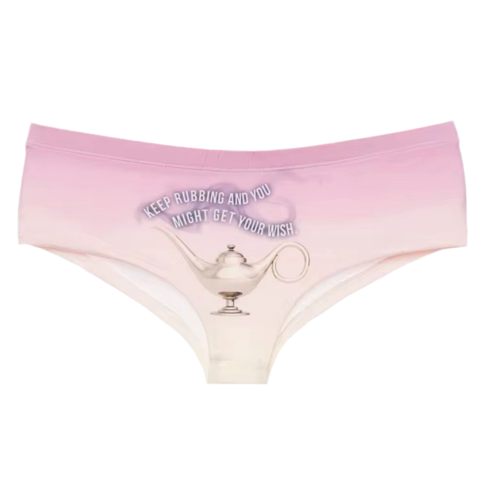 "Keep Rubbing and You might get your Wish" panties
